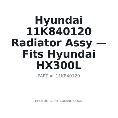 11K840120 Hyundai Radiator Assy - Fits Hyundai HX300L