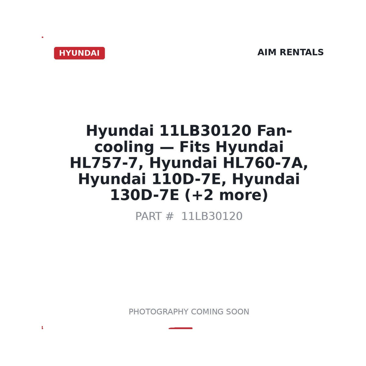 11LB30120 Hyundai Fan-cooling . Fits HL757-7, HL760-7A, 110D-7E, 130D-7E - Fits Hyundai HL757-7, Hyundai HL760-7A, Hyundai 110D-7E, Hyundai 130D-7E, Hyundai 140D-7E, Hyundai 160D-7E