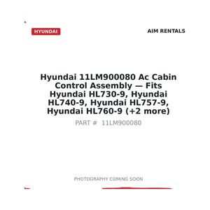 Hyundai 11LM900080 AC Cabin Control Assembly . Fits HL730-9, HL740-9, HL757-9, HL760-9 | Fits Hyundai HL730-9, HL740-9 | Stocked in BC, Ships Canada-Wide