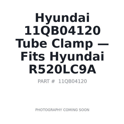 11QB04120 Hyundai Tube Clamp - Fits Hyundai R520LC9A