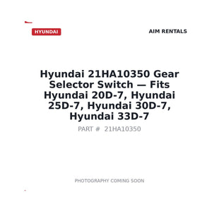 Hyundai 21HA10350 Gear Selector Switch . Fits 20D-7, 25D-7, 30D-7, 33D-7 | Fits Hyundai 20D-7, 25D-7 | Stocked in BC, Ships Canada-Wide