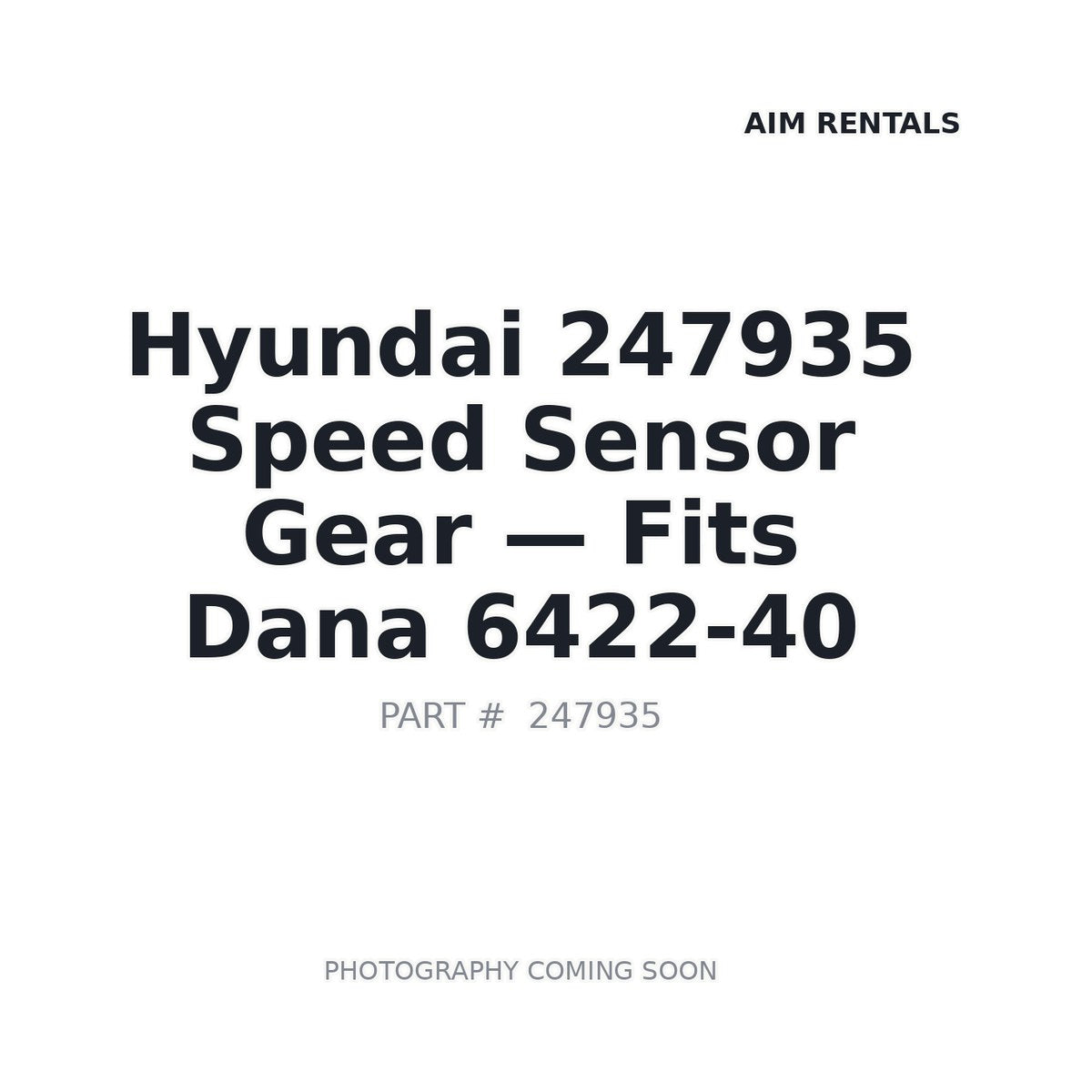 247935 Hyundai Speed Sensor Gear . Fits Dana 6422-40 - Fits Dana 6422-40