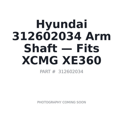 312602034 Hyundai Arm Shaft - Fits XCMG XE360