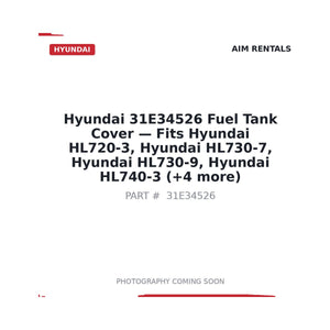Hyundai 31E34526 Fuel Tank Cover . Fits HL720-3, HL730-7, HL730-9, HL740-3 | Fits Hyundai HL720-3, HL730-7 | Stocked in BC, Ships Canada-Wide