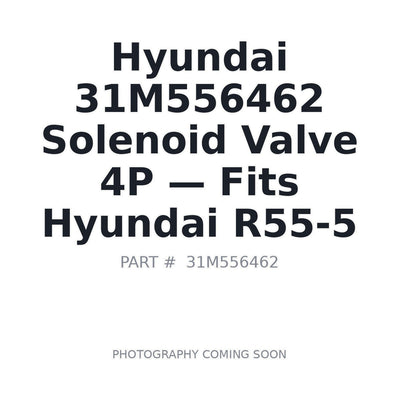 31M556462 Hyundai Solenoid Valve 4p . Fits R55-5 - Fits Hyundai R55-5