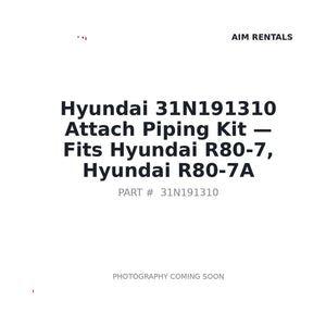 Hyundai 31N191310 Attach Piping Kit . Fits R80-7, R80-7A | Fits Hyundai R80-7, R80-7A | Stocked in BC, Ships Canada-Wide