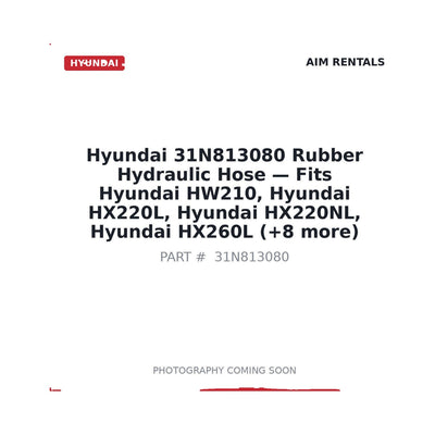 31N813080 Hyundai Rubber Hydraulic Hose - Fits Hyundai HW210, Hyundai HX220L