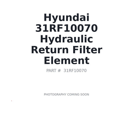 31RF-10070 Hyundai Hydraulic Return Filter Element