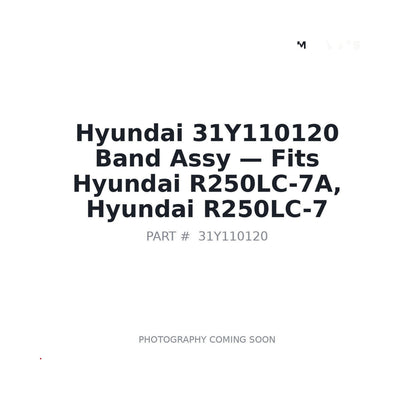 31Y110120 Hyundai Band Assy . Fits R250LC-7A, R250LC-7 - Fits Hyundai R250LC-7A, Hyundai R250LC-7