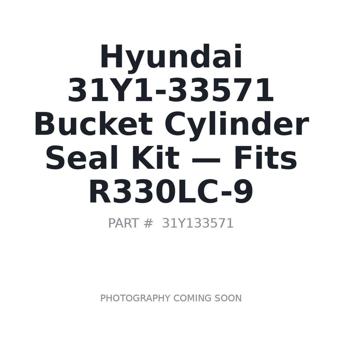 31Y1-33571 Hyundai Hydraulic Seals . Fits R330LC-9