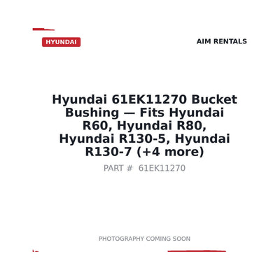 61EK11270 Hyundai Bucket Bushing . Fits R60, R80, R130-5, R130-7 - Fits Hyundai R60, Hyundai R80, Hyundai R130-5, Hyundai R130-7