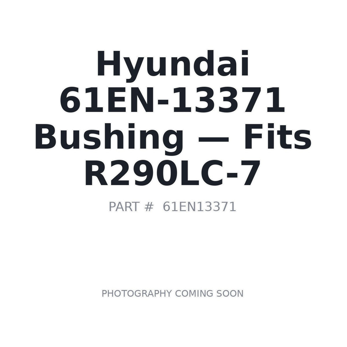 61EN-13371 Hyundai Bushings . Fits R290LC-7