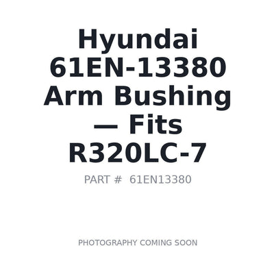 61EN-13380 Hyundai Bushings . Fits R320LC-7