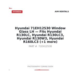 Hyundai 71EH12530 Window Glass Lh | Fits Hyundai R130LC, Hyundai R130LC3 | Stocked in BC, Ships Canada-Wide