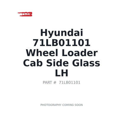 71LB01101 Hyundai Wheel Loader Cab Side Glass Lh