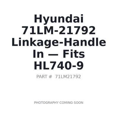 71LM-21792 Hyundai Cab Door Linkages . Fits HL740-9