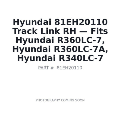 81EH20110 Hyundai Track Link Rh . Fits R360LC-7, R360LC-7A, R340LC-7 - Fits Hyundai R360LC-7, Hyundai R360LC-7A, Hyundai R340LC-7