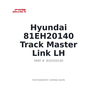 Hyundai 81EH20140 Track Master Link Lh | Fits Hyundai excavators | Stocked in BC, Ships Canada-Wide