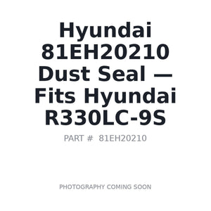 Hyundai 81EH20210 Dust Seal . Fits R330LC-9S | Fits Hyundai R330LC-9S | Stocked in BC, Ships Canada-Wide
