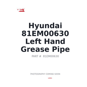 Hyundai 81EM00630 Left Hand Grease Pipe | Fits Hyundai excavators | Stocked in BC, Ships Canada-Wide