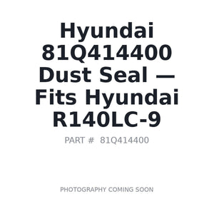 Hyundai 81Q414400 Dust Seal . Fits R140LC-9 | Fits Hyundai R140LC-9 | Stocked in BC, Ships Canada-Wide