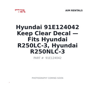 Hyundai 91E124042 Keep Clear Decal . Fits R250LC-3, R250NLC-3 | Fits Hyundai R250LC-3, Hyundai R250NLC-3 | Stocked in BC, Ships Canada-Wide