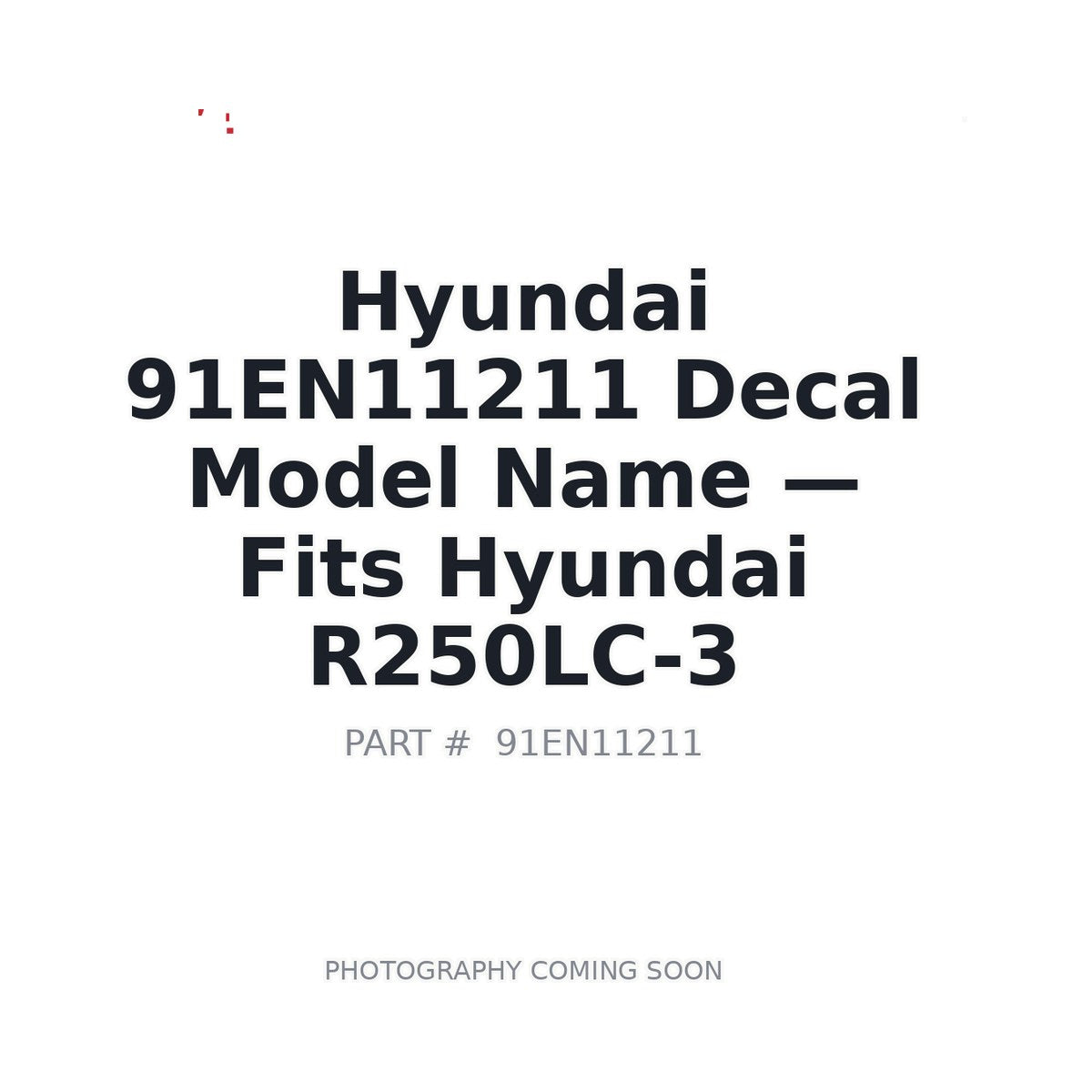91EN11211 Hyundai Decal Model Name . Fits R250LC-3 - Fits Hyundai R250LC-3