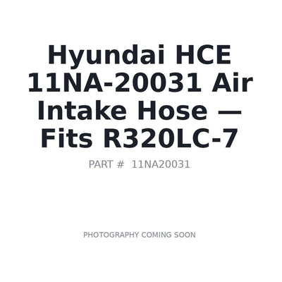 11NA-20031 Hyundai 11NA-20031 Hoses . Fits R320LC-7
