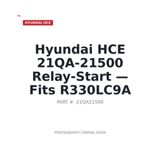 Hyundai HCE 21QA-21500 Relays | Fits Hyundai R330LC-9A | Stocked in BC, Ships Canada-Wide