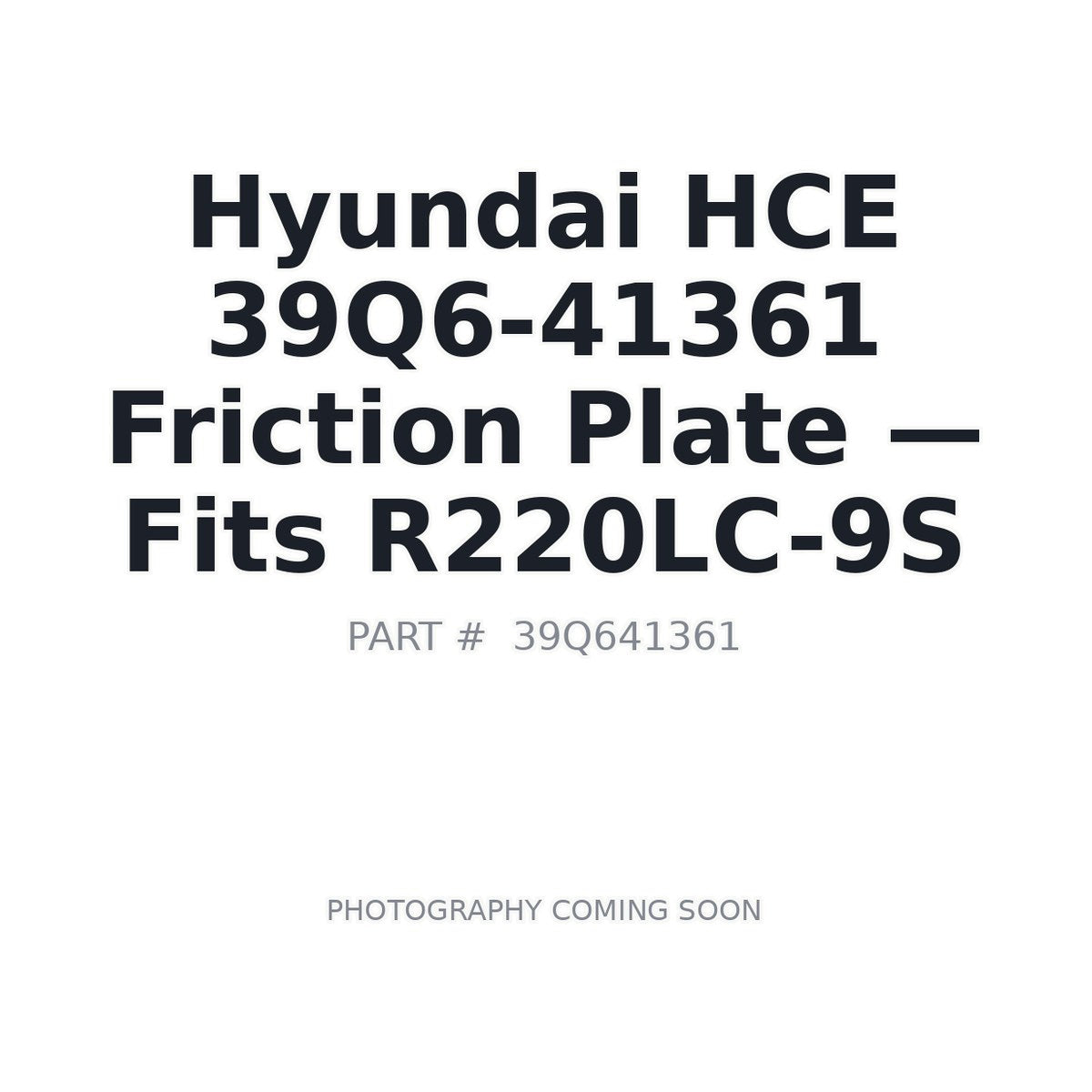 HCE Hyundai 39Q6-41361 Hydraulic Components . Fits R220LC-9S