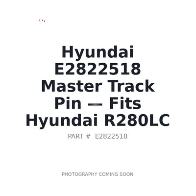 E2822518 Hyundai Master Track Pin - Fits Hyundai R280LC