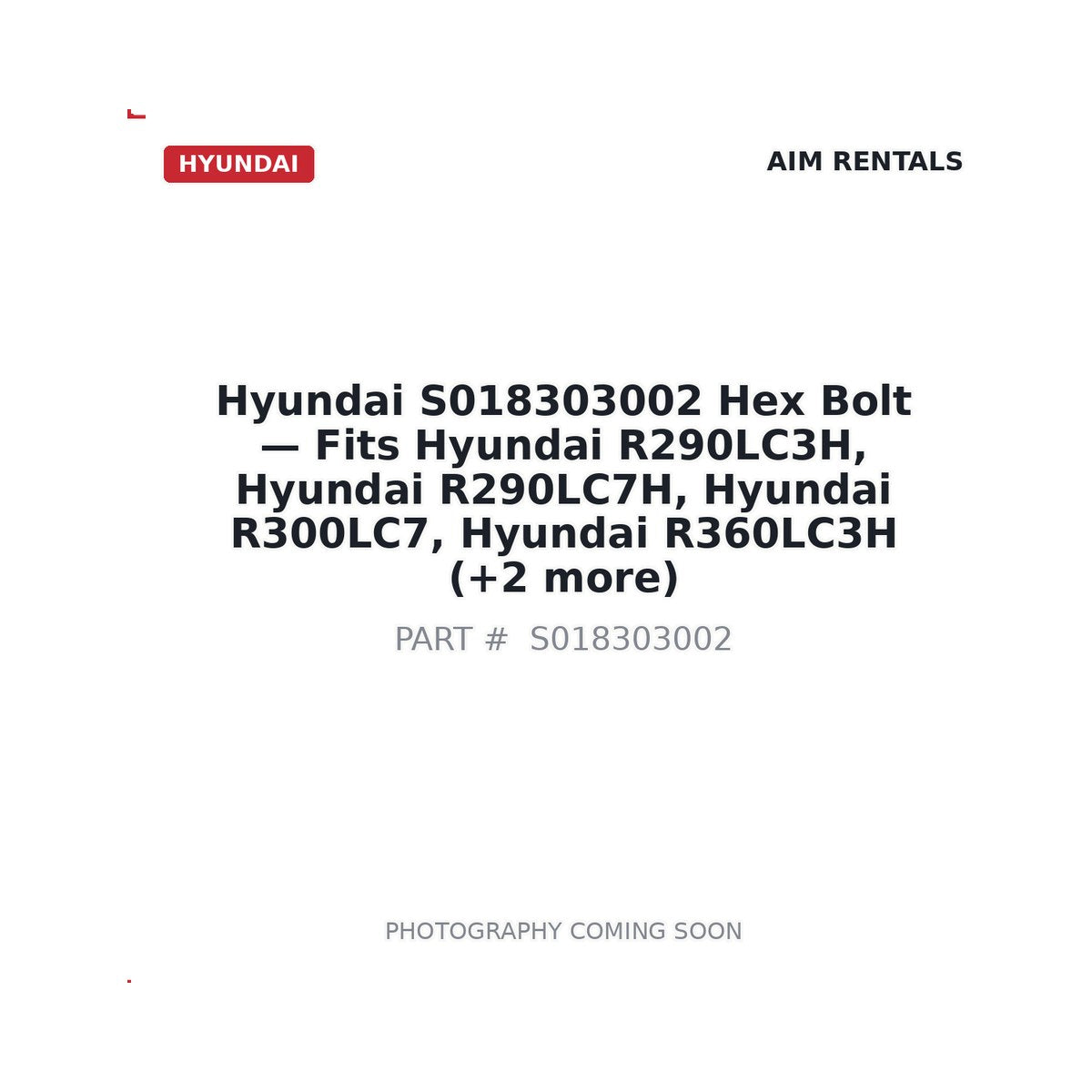 S018303002 Hyundai Hex Bolt - Fits Hyundai R290LC3H, Hyundai R290LC7H, Hyundai R300LC7, Hyundai R360LC3H, Hyundai R370LC7, Hyundai R390LC9