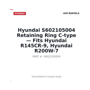 Hyundai S602105004 Retaining Ring C-type . Fits R145CR-9, R200W-7 | Fits Hyundai R145CR-9, Hyundai R200W-7 | Stocked in BC, Ships Canada-Wide