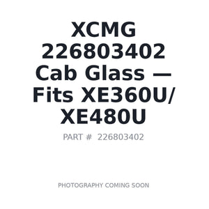 XCMG 226803402 Cab Glass | Fits XCMG XE360U, XCMG XE480U | Stocked in BC, Ships Canada-Wide