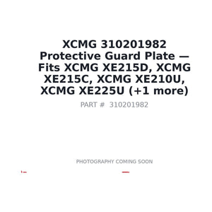 XCMG 310201982 Protective Guard Plate | Fits XCMG XE215D, XCMG XE215C | Stocked in BC, Ships Canada-Wide