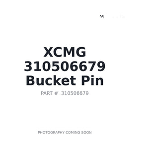 XCMG 310506679 Bucket Pin | Fits XCMG XE490CA | Stocked in BC, Ships Canada-Wide