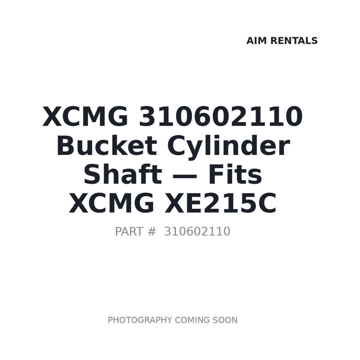 310602110 XCMG Bucket Cylinder Shaft - Fits XCMG XE215C