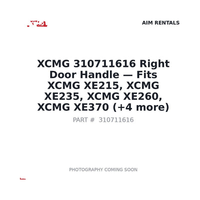 310711616 XCMG Right Door Handle - Fits XCMG XE215, XCMG XE235, XCMG XE260, XCMG XE370, XCMG XE400, XCMG XE470, XCMG XE500, XCMG XE700