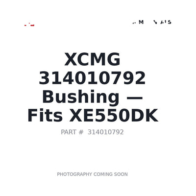 314010792 XCMG Bushings