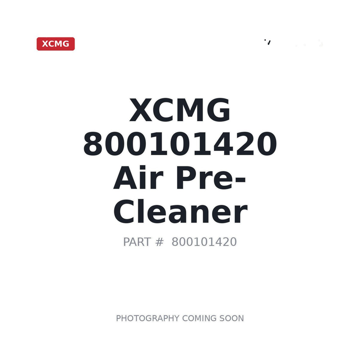 800101420 XCMG Air Pre-cleaner