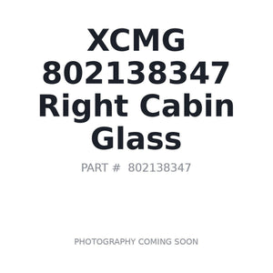 XCMG 802138347 Cab Glass | Fits XCMG XE215BR | Stocked in BC, Ships Canada-Wide