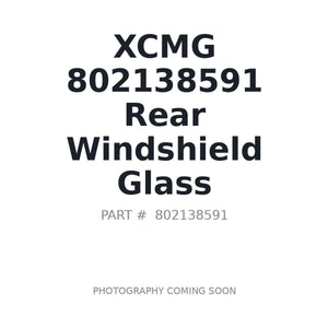 XCMG 802138591 Cab Glass | Stocked in BC, Ships Canada-Wide