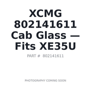 XCMG 802141611 Cab Glass | Fits XCMG XE35U | Stocked in BC, Ships Canada-Wide