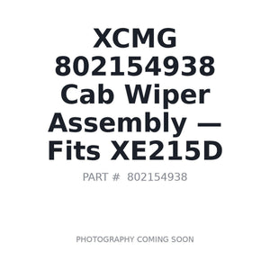 XCMG 802154938 Cab Wiper Assemblies | Fits XCMG XE215D | Stocked in BC, Ships Canada-Wide