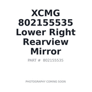 XCMG 802155535 Cab Mirror | Stocked in BC, Ships Canada-Wide