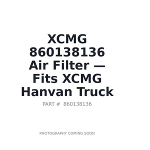 XCMG 860138136 Filters | Fits XCMG Hanvan 2020- | Stocked in BC, Ships Canada-Wide