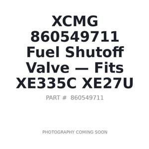 XCMG 860549711 Fuel Shutoff Valves | Fits XCMG XE335C, XCMG XE27U | Stocked in BC, Ships Canada-Wide