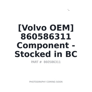 Volvo 860586311 Component | Stocked in BC, Ships Canada-Wide